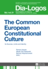 The Common European Constitutional Culture : Its Sources, Limits and Identity - eBook
