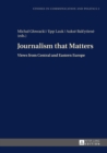 Journalism that Matters : Views from Central and Eastern Europe - eBook