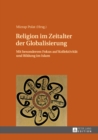 Religion im Zeitalter der Globalisierung : Mit besonderem Fokus auf Kollektivitaet und Bildung im Islam - eBook