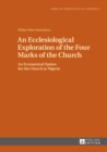 An Ecclesiological Exploration of the Four Marks of the Church : An Eccumenical Option for the Church in Nigeria - eBook