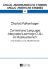 «Content and Language Integrated Learning» (CLIL) im Musikunterricht : Eine Studie zu CLIL-Musikmodulen - eBook
