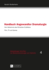 Handbuch Angewandter Dramaturgie : Vom Geheimnis des filmischen Erzaehlens - Film, TV und Games - eBook