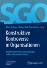 Konstruktive Kontroverse in Organisationen : Konflikte bearbeiten, Entscheidungen treffen, Innovationen fordern - eBook