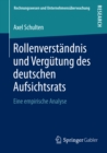 Rollenverstandnis und Vergutung des deutschen Aufsichtsrats : Eine empirische Analyse - eBook