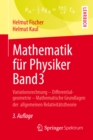 Mathematik fur Physiker Band 3 : Variationsrechnung - Differentialgeometrie - Mathematische Grundlagen der allgemeinen Relativitatstheorie - eBook