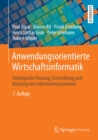 Anwendungsorientierte Wirtschaftsinformatik : Strategische Planung, Entwicklung und Nutzung von Informationssystemen - eBook