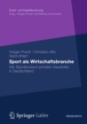 Sport als Wirtschaftsbranche : Der Sportkonsum privater Haushalte in Deutschland - eBook