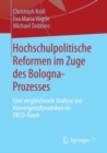 Hochschulpolitische Reformen im Zuge des Bologna-Prozesses : Eine vergleichende Analyse von Konvergenzdynamiken im OECD-Raum - eBook