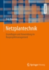 Netzplantechnik : Grundlagen und Anwendung im Bauprojektmanagement - eBook