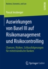 Auswirkungen von Basel III auf Risikomanagement und Risikocontrolling : Chancen, Risiken, Schlussfolgerungen fur mittelstandische Banken - eBook