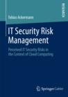 IT Security Risk Management : Perceived IT Security Risks in the Context of Cloud Computing - eBook