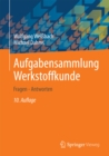 Aufgabensammlung Werkstoffkunde : Fragen - Antworten - eBook