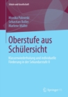 Oberstufe aus Schulersicht : Klassenwiederholung und individuelle Forderung in der Sekundarstufe II - eBook