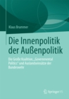 Die Innenpolitik der Auenpolitik : Die Groe Koalition, „Governmental Politics" und Auslandseinsatze der Bundeswehr - eBook