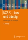 NX8.5 - kurz und bundig : Grundlagen fur Einsteiger - eBook