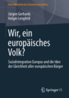 Wir, ein europaisches Volk? : Sozialintegration Europas und die Idee der Gleichheit aller europaischen Burger - eBook