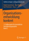 Organisationsentwicklung konkret : 11 Fallbeispiele fur betriebliche Veranderungsprojekte Band 2 - eBook