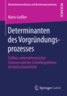 Determinanten des Vorgrundungsprozesses : Einfluss unternehmerischer Chancen und des Grundungsklimas im Hochschulumfeld - eBook