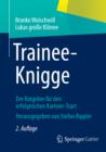 Trainee-Knigge : Der Ratgeber fur den erfolgreichen Karriere-Start - eBook