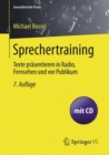 Sprechertraining : Texte prasentieren in Radio, Fernsehen und vor Publikum - eBook