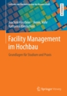Facility Management im Hochbau : Grundlagen fur Studium und Praxis - eBook