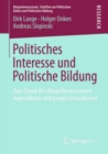 Politisches Interesse und Politische Bildung : Zum Stand des Burgerbewusstseins Jugendlicher und junger Erwachsener - eBook