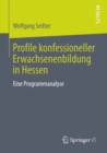 Profile konfessioneller Erwachsenenbildung in Hessen : Eine Programmanalyse - eBook