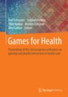 Games for Health : Proceedings of the 3rd european conference on gaming and playful interaction in health care - eBook