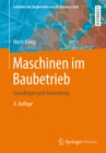 Maschinen im Baubetrieb : Grundlagen und Anwendung - eBook