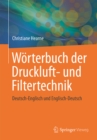 Worterbuch der Druckluft- und Filtertechnik : Deutsch-Englisch und Englisch-Deutsch - eBook