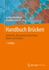 Handbuch Brucken : Entwerfen, Konstruieren, Berechnen, Bauen und Erhalten - eBook