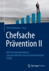 Chefsache Pravention II : Mit Vorsorgemanahmen zum personlichen und unternehmerischen Erfolg - eBook