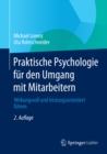 Praktische Psychologie fur den Umgang mit Mitarbeitern : Wirkungsvoll und leistungsorientiert fuhren - eBook