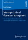 Interorganizational Operations Management : Von der Strategie bis zur finanziellen Steuerung der Performance in Supply Chains - eBook