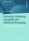 Korruption, Antikorruptionspolitik und offentliche Verwaltung : Einfuhrung und europapolitische Bezuge - eBook