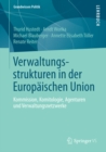 Verwaltungsstrukturen in der Europaischen Union : Kommission, Komitologie, Agenturen und Verwaltungsnetzwerke - eBook