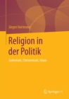 Religion in der Politik : Judentum, Christentum, Islam - eBook