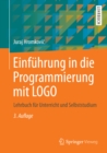 Einfuhrung in die Programmierung mit LOGO : Lehrbuch fur Unterricht und Selbststudium - eBook