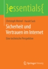 Sicherheit und Vertrauen im Internet : Eine technische Perspektive - eBook