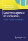 Kundenmanagement im Krankenhaus : Service - Qualitat - Erreichbarkeit - eBook