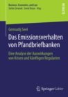Das Emissionsverhalten von Pfandbriefbanken : Eine Analyse der Auswirkungen von Krisen und kunftigen Regularien - eBook