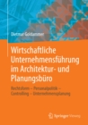 Wirtschaftliche Unternehmensfuhrung im Architektur- und Planungsburo : Rechtsform - Personalpolitik - Controlling - Unternehmensplanung - eBook