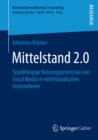 Mittelstand 2.0 : Typabhangige Nutzungspotenziale von Social Media in mittelstandischen Unternehmen - eBook