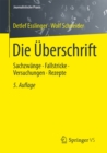 Die Uberschrift : Sachzwange - Fallstricke - Versuchungen - Rezepte - eBook