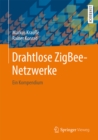 Drahtlose ZigBee-Netzwerke : Ein Kompendium - eBook