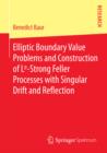 Elliptic Boundary Value Problems and Construction of Lp-Strong Feller Processes with Singular Drift and Reflection - eBook