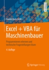 Excel + VBA fur Maschinenbauer : Programmieren erlernen und technische Fragestellungen losen - eBook
