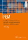 FEM : Grundlagen und Anwendungen der Finite-Element-Methode im Maschinen- und Fahrzeugbau - eBook
