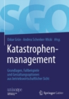 Katastrophenmanagement : Grundlagen, Fallbeispiele und Gestaltungsoptionen aus betriebswirtschaftlicher Sicht - eBook