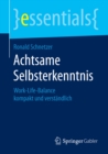 Achtsame Selbsterkenntnis : Work-Life-Balance kompakt und verstandlich - eBook